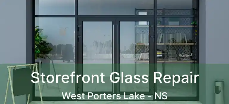  Storefront Glass Repair West Porters Lake - NS