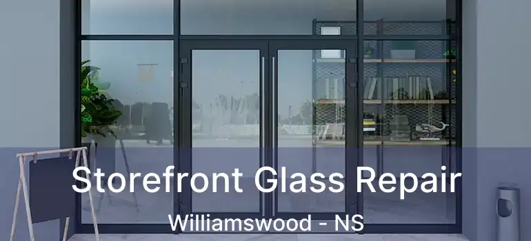  Storefront Glass Repair Williamswood - NS