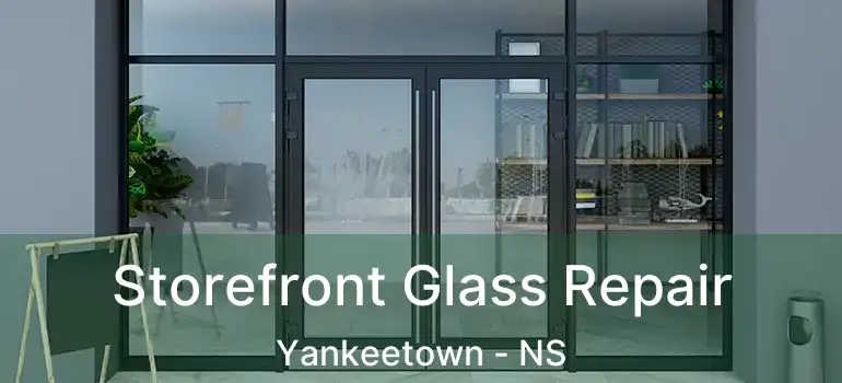  Storefront Glass Repair Yankeetown - NS