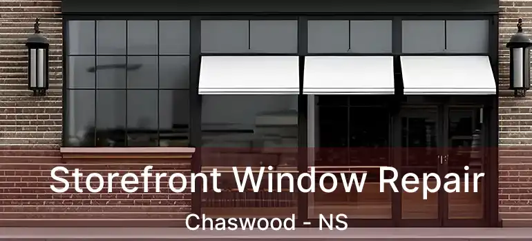  Storefront Window Repair Chaswood - NS