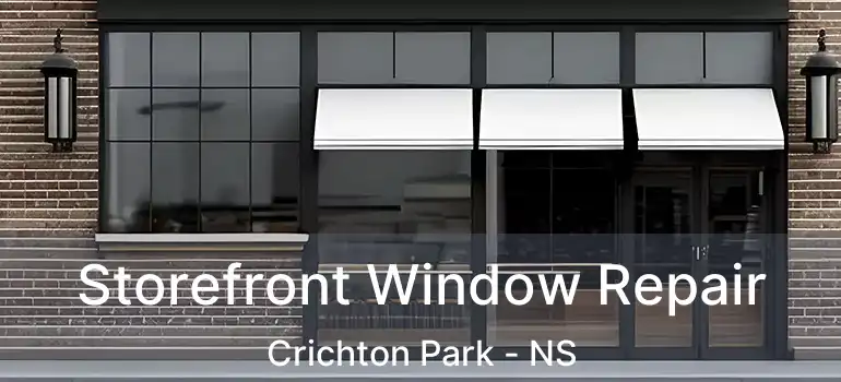  Storefront Window Repair Crichton Park - NS