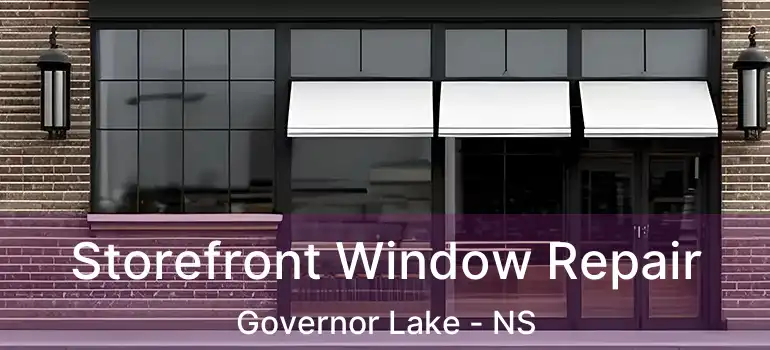  Storefront Window Repair Governor Lake - NS