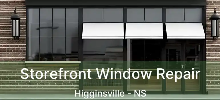  Storefront Window Repair Higginsville - NS