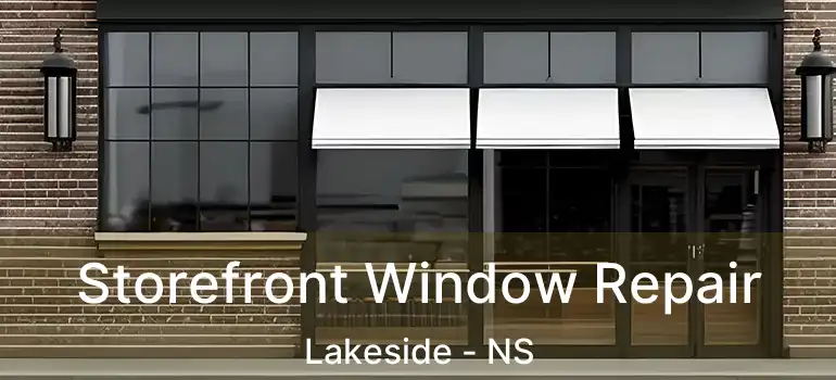  Storefront Window Repair Lakeside - NS