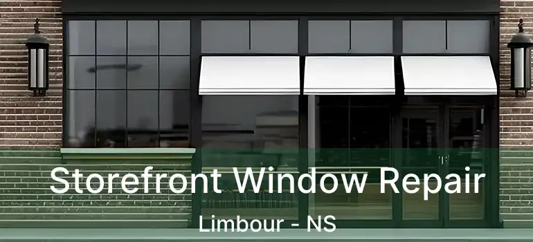  Storefront Window Repair Limbour - NS