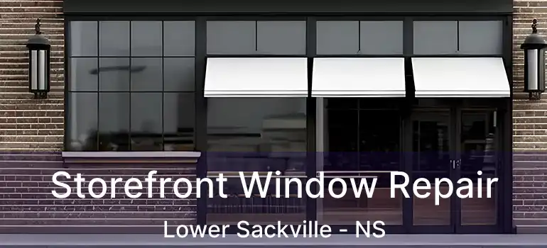  Storefront Window Repair Lower Sackville - NS