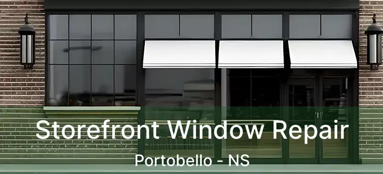  Storefront Window Repair Portobello - NS