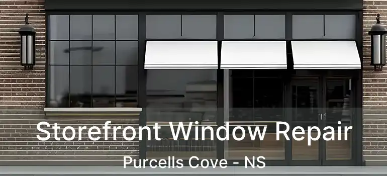  Storefront Window Repair Purcells Cove - NS