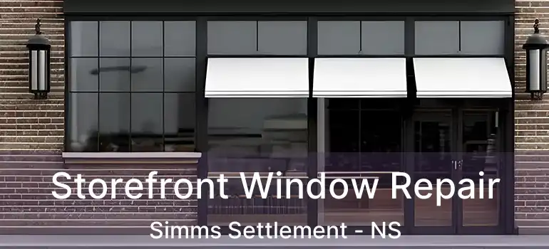  Storefront Window Repair Simms Settlement - NS