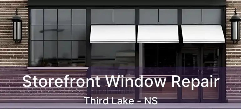  Storefront Window Repair Third Lake - NS