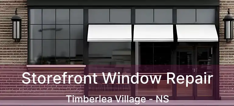  Storefront Window Repair Timberlea Village - NS