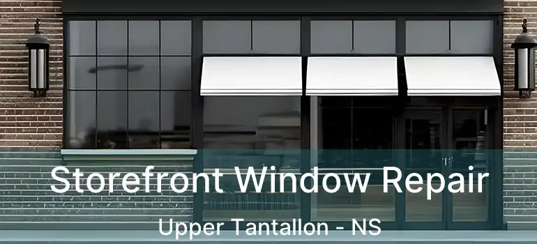  Storefront Window Repair Upper Tantallon - NS