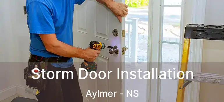  Storm Door Installation Aylmer - NS