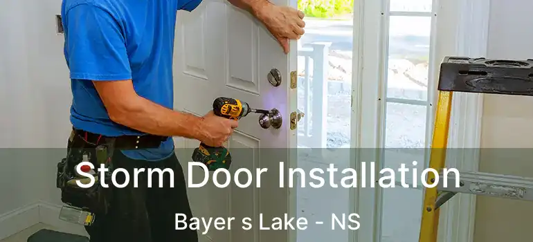  Storm Door Installation Bayer s Lake - NS