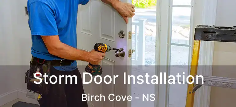  Storm Door Installation Birch Cove - NS