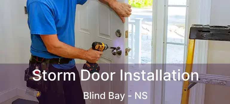  Storm Door Installation Blind Bay - NS