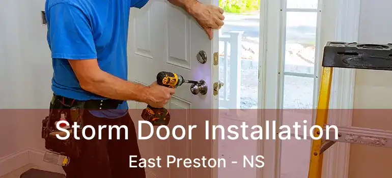  Storm Door Installation East Preston - NS