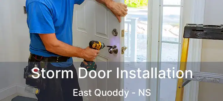  Storm Door Installation East Quoddy - NS