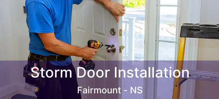  Storm Door Installation Fairmount - NS