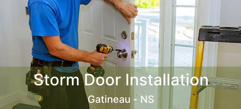  Storm Door Installation Gatineau - NS