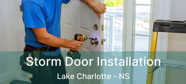  Storm Door Installation Lake Charlotte - NS