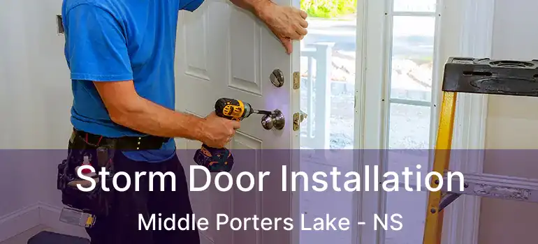  Storm Door Installation Middle Porters Lake - NS