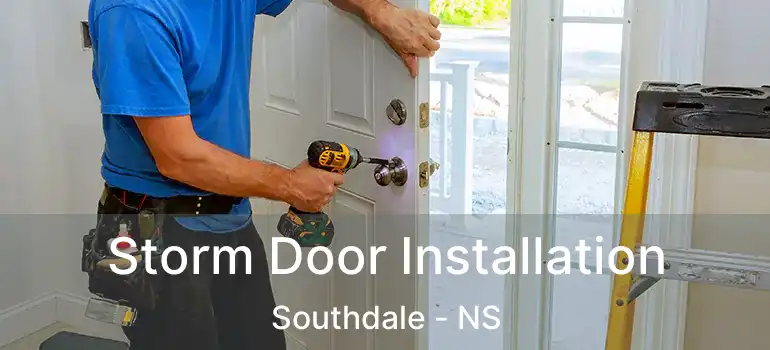  Storm Door Installation Southdale - NS