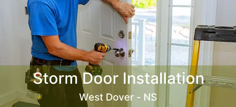  Storm Door Installation West Dover - NS