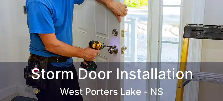  Storm Door Installation West Porters Lake - NS