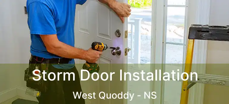  Storm Door Installation West Quoddy - NS