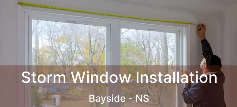  Storm Window Installation Bayside - NS