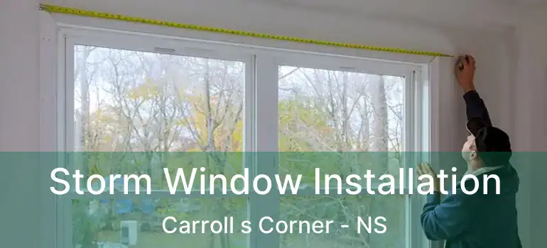  Storm Window Installation Carroll s Corner - NS