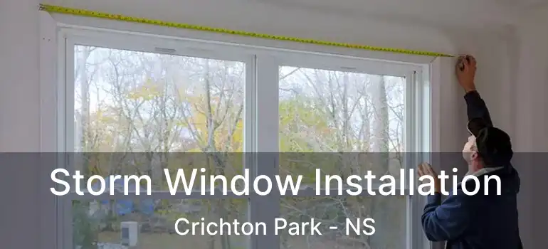  Storm Window Installation Crichton Park - NS