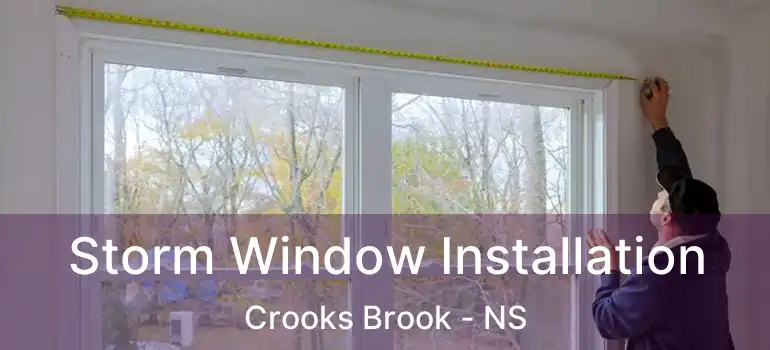  Storm Window Installation Crooks Brook - NS