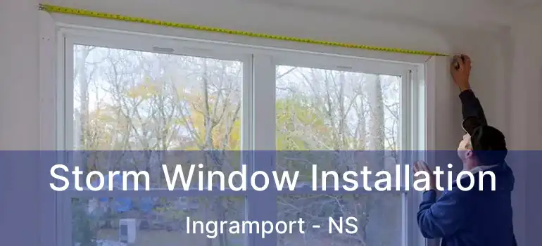  Storm Window Installation Ingramport - NS