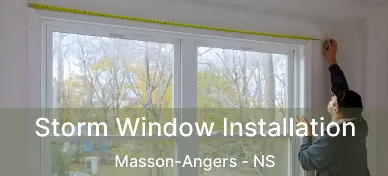  Storm Window Installation Masson-Angers - NS