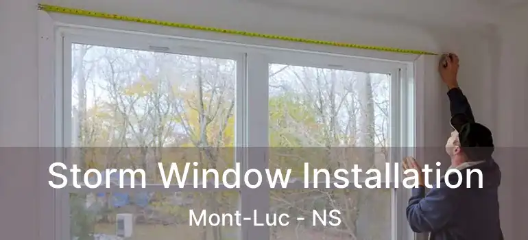  Storm Window Installation Mont-Luc - NS