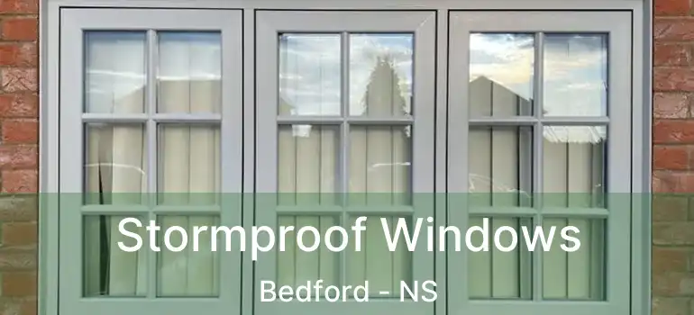  Stormproof Windows Bedford - NS