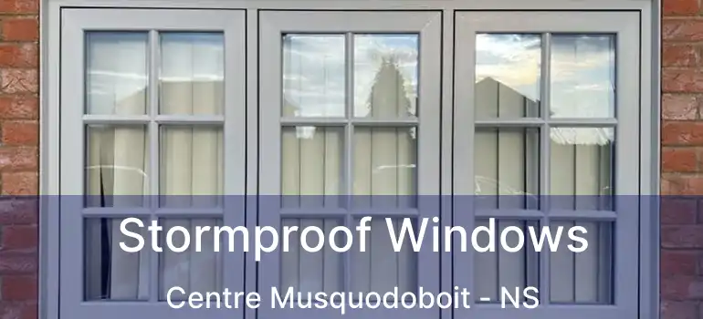  Stormproof Windows Centre Musquodoboit - NS