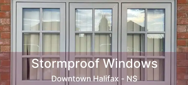  Stormproof Windows Downtown Halifax - NS