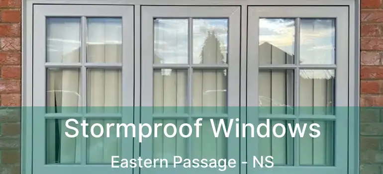  Stormproof Windows Eastern Passage - NS