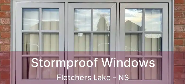  Stormproof Windows Fletchers Lake - NS