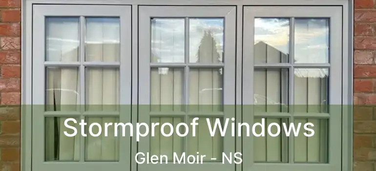  Stormproof Windows Glen Moir - NS