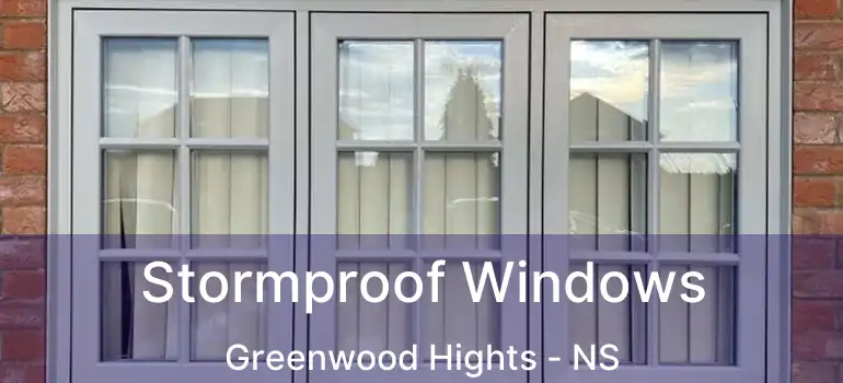  Stormproof Windows Greenwood Hights - NS