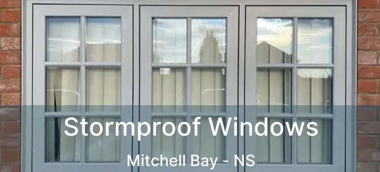  Stormproof Windows Mitchell Bay - NS