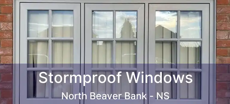  Stormproof Windows North Beaver Bank - NS