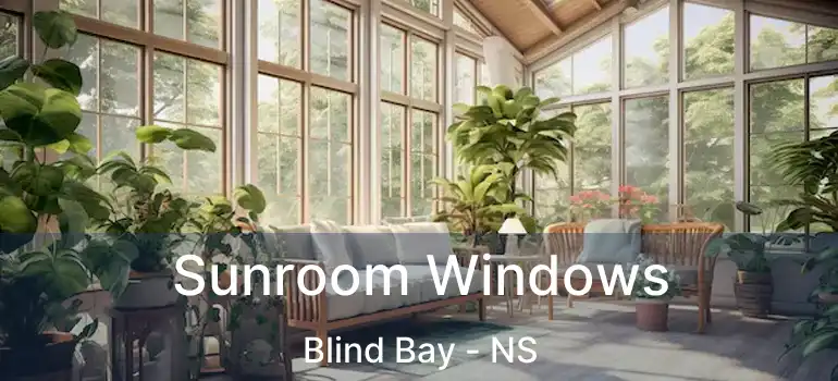  Sunroom Windows Blind Bay - NS