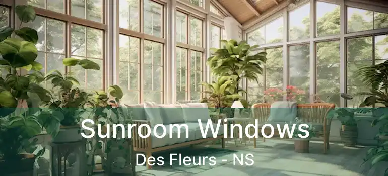  Sunroom Windows Des Fleurs - NS