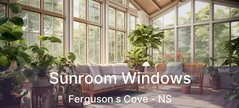  Sunroom Windows Ferguson s Cove - NS