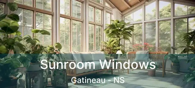  Sunroom Windows Gatineau - NS